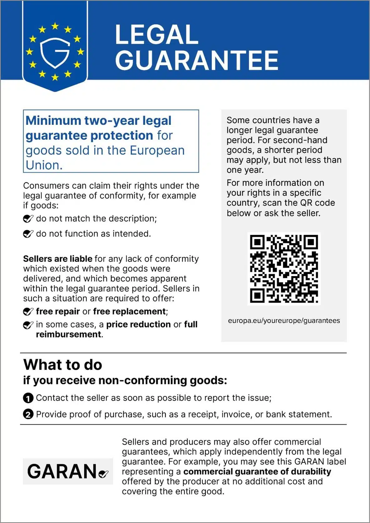 EU legal guarantee notice: minimum two-year legal guarantee protection for goods sold in the European Union. Sellers are liable for any lack of conformity which existed when the goods were delivered and which becomes apparent within the legal guarantee period, and must offer free repair or free replacement and, in some cases, a price reduction or full reimbursement. Contact the seller as soon as possible and provide proof of purchase. europa.eu/youreurope/guarantees
